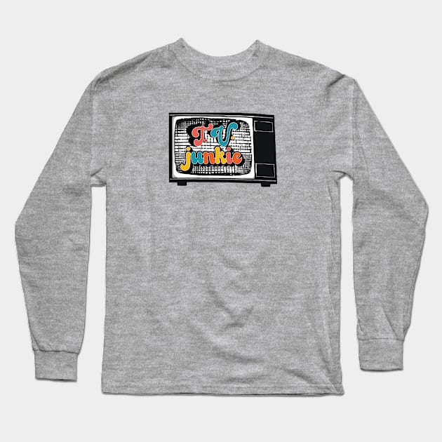 T.V. Junkie Long Sleeve T-Shirt by SharksOnShore